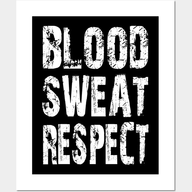 Blood, Sweat, Respect Wall Art by Vitalitee